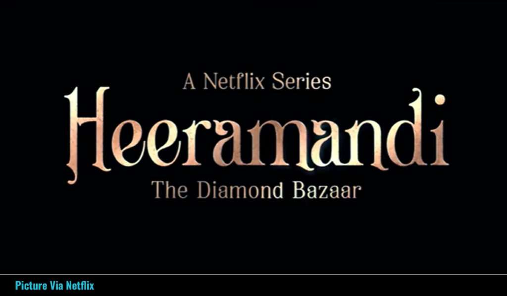 heeramandi: the diamond bazaar, heeramandi, netflix america, best on netflix now, netflix now, netflix coming soon